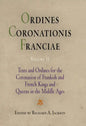 Ordines Coronationis Franciae, Volume 2: Texts and Ordines for the Coronation of Frankish and French Kings and Queens in the Middle Ages - Hardcover