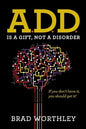 A.D.D. is a Gift, Not a Disorder: If you don't have it, you should get it! - Paperback