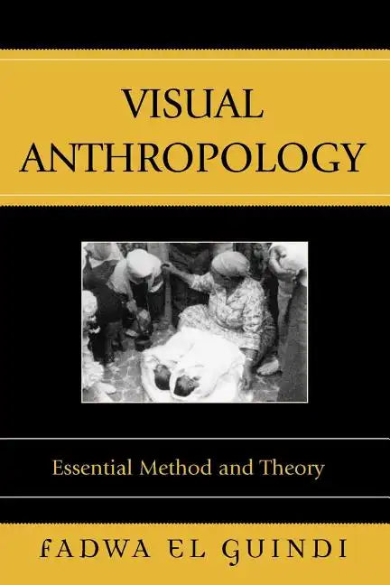 Visual Anthropology: Essential Method and Theory - Paperback