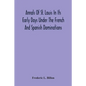 Annals Of St. Louis In Its Early Days Under The French And Spanish Dominations - Paperback