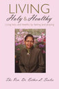 Living Holy & Healthy: Living Holy & Healthy by Fasting and Praying - Paperback