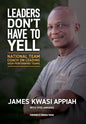 Leaders Don't Have to Yell: National Team Coach on Leading High-Performing Teams - Hardcover