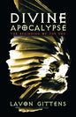 Divine Apocalypse: The Beginning of the End, Book 1 - Paperback