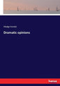 Dramatic opinions - Paperback