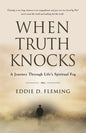When Truth Knocks: A Journey Through Life's Spiritual Fog - Paperback