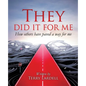 They Did It for Me - Paperback