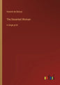 The Deserted Woman: in large print - Paperback