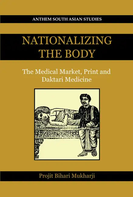 Nationalizing the Body: The Medical Market, Print and Daktari Medicine - Paperback