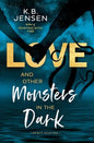 Love and Other Monsters in the Dark: Short Stories - Paperback