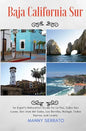 Baja California Sur: An Expat's Relocation Guide for La Paz, Cabo San Lucas, San Jose del Cabo, Los Barriles, Mulege, Todos Santos, and Loreto - Paperback