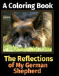 The Reflections of My German Shepherd: A Coloring Book - Paperback