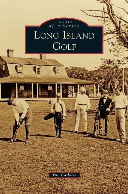 Long Island Golf - Hardcover