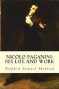 Nicolo Paganini: His Life and Work - Paperback