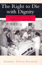 The Right to Die with Dignity: An Argument in Ethics, Medicine, and Law - Hardcover