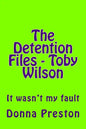 The Detention Files - Toby Wilson: It wasn't my fault - Paperback