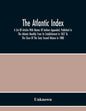 The Atlantic Index; A List Of Articles With Names Of Authors Appended, Published In The Atlantic Monthly From Its Establishment In 1857 To The Close O - Paperback