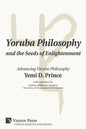 Yoruba Philosophy and the Seeds of Enlightenment: Advancing Yoruba Philosophy - Paperback