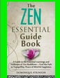 Zen: The Essential Guide Book.: A Guide to the Essential Learnings and Traditions of Zen Buddhism - Find the Path to Tranqu - Paperback