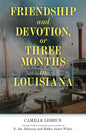 Friendship and Devotion, or Three Months in Louisiana - Paperback