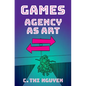 Games: Agency as Art - Hardcover