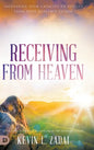 Receiving from Heaven: Increasing Your Capacity to Receive from Your Heavenly Father - Hardcover