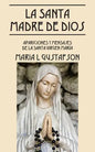 La Santa Madre de Dios: Apariciones y Mensajes de La Santa Virgen Maria - Paperback