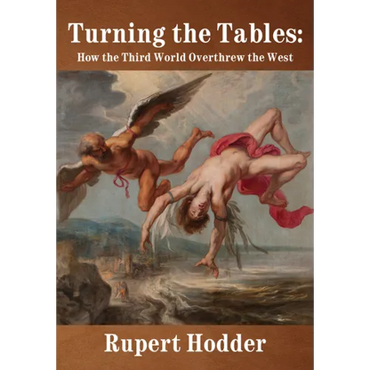 Turning the Tables: How the Third World Overthrew the West - Hardcover