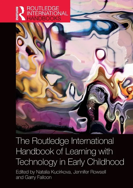 The Routledge International Handbook of Learning with Technology in Early Childhood - Paperback