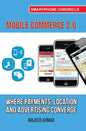 Mobile Commerce 2.0: Where Payments, Location and Advertising Converge - Paperback