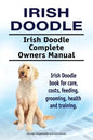 Irish Doodle. Irish Doodle Complete Owners Manual. Irish Doodle book for care, costs, feeding, grooming, health and training. - Paperback