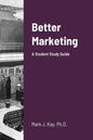 Better Marketing 2021: A Student Study Guide - Paperback