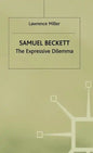 Samuel Beckett: The Expressive Dilemma - Hardcover