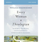 Every Woman a Theologian Workbook: Know What You Believe. Live It Confidently. Communicate It Graciously. - Paperback