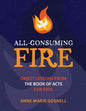 All-Consuming Fire: Object Lessons from the Book of Acts for Kids - Paperback