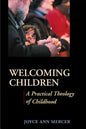 Welcoming Children: A Practical Theology of Childhood - Paperback