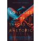 Love Lies in the Throes of Rhetoric - Paperback