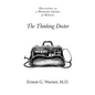 The Thinking Doctor: Observations on a Wonderful Lifetime of Medicine - Paperback