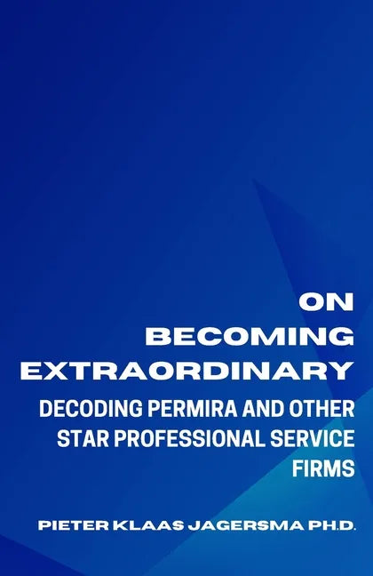 On Becoming Extraordinary: Decoding Permira and other Star Professional Service Firms - Paperback