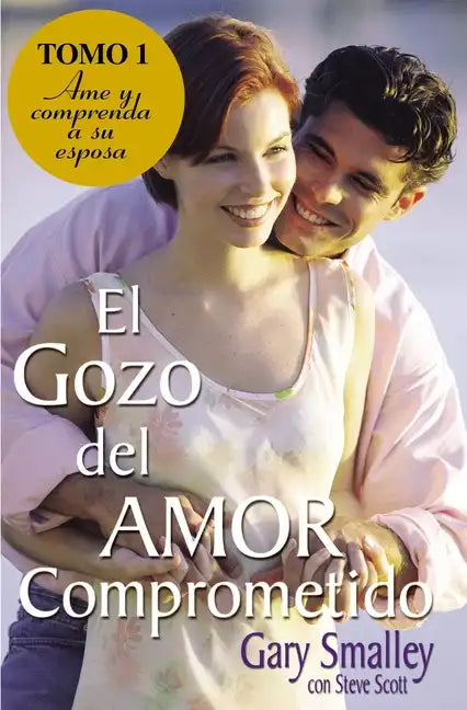 El Gozo del Amor Comprometido: Tomo 1 - Paperback