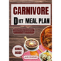 Carnivore Diet Meal Plan: The Ultimate Guide to Get you Started on a 30 Days Animal Based Diet with Delicious High Protein & Low Carb Recipes fo - Paperback