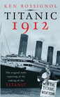 Titanic 1912: The original news reporting of the sinking of the Titanic - Paperback