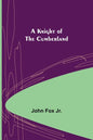 A Knight of the Cumberland - Paperback