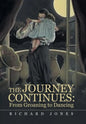 The Journey Continues: from Groaning to Dancing - Hardcover