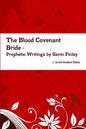 The Blood Covenant Bride -- Prophetic Writings by Gavin Finley MD - Paperback