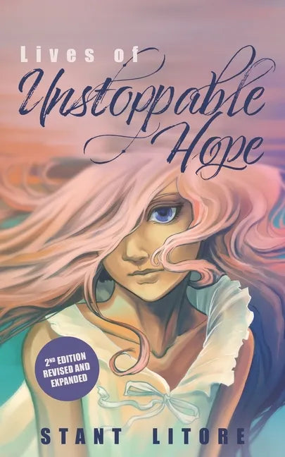 Lives of Unstoppable Hope: Living the Beatitudes (Revised and Expanded) - Paperback