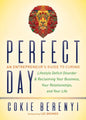 Perfect Day: An Entrepreneur's Guide to Curing Lifestyle Deficit Disorder and Reclaiming Your Business, Your Relationships, and Your Life - Paperback