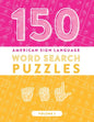 150 American Sign Language Word Search Puzzles: ASL Alphabet Fingerspelling Games (Volume 2) - Paperback