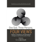 One God, Three Persons, Four Views: A Biblical, Theological, and Philosophical Dialogue on the Doctrine of the Trinity - Paperback