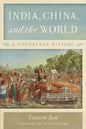 India, China, and the World: A Connected History - Paperback