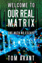 Welcome to Our Real Matrix: One With No Escape - Paperback